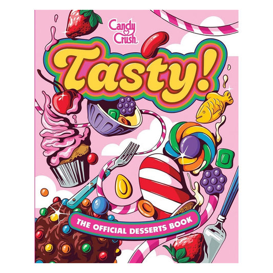 Tasty: The Official Candy Crush Desserts Book